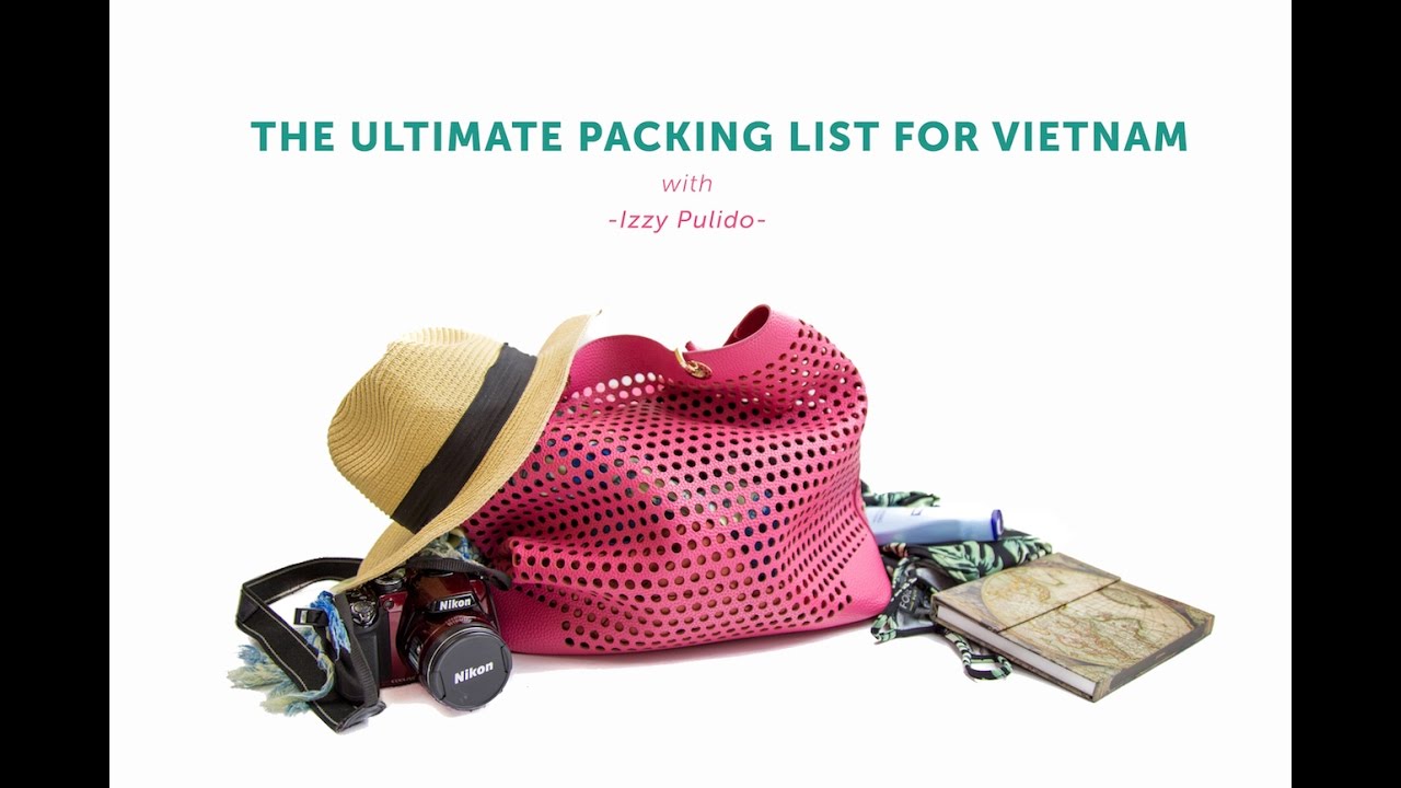 The Ultimate Packing List for Vietnam / Southeast Asia