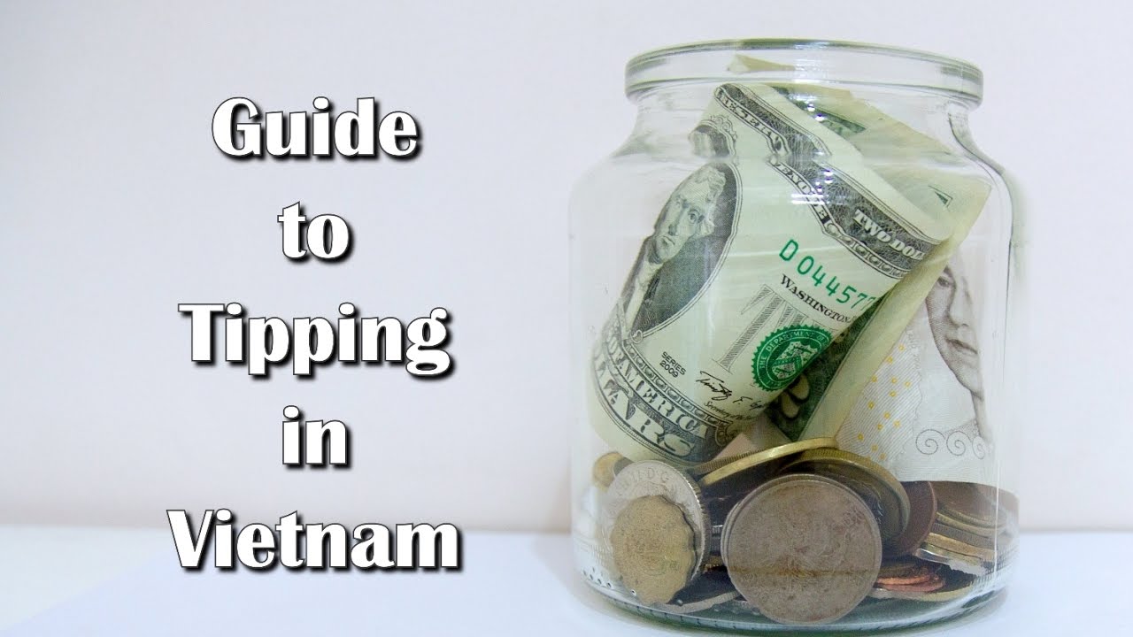 A Complete Guide to Tipping in Vietnam - Tipping Guide in Vietnam